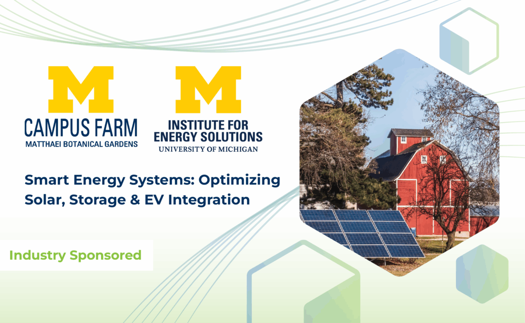 Logos for the Campus Farm and the Institute for Energy Solutions with the title for the project "Smart Energy Systems, Optimizing Solar, Storage, & EV Integration along with the tag "Industry Sponsored"